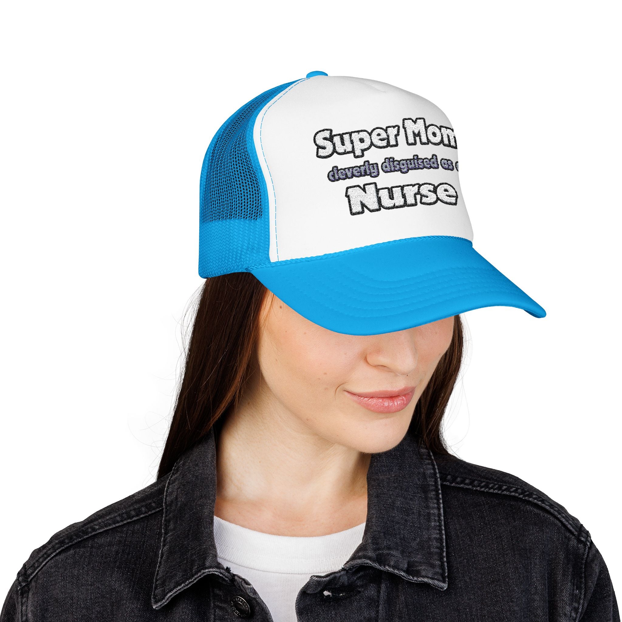 Super Mom ... Nurse - Foam Trucker Hat