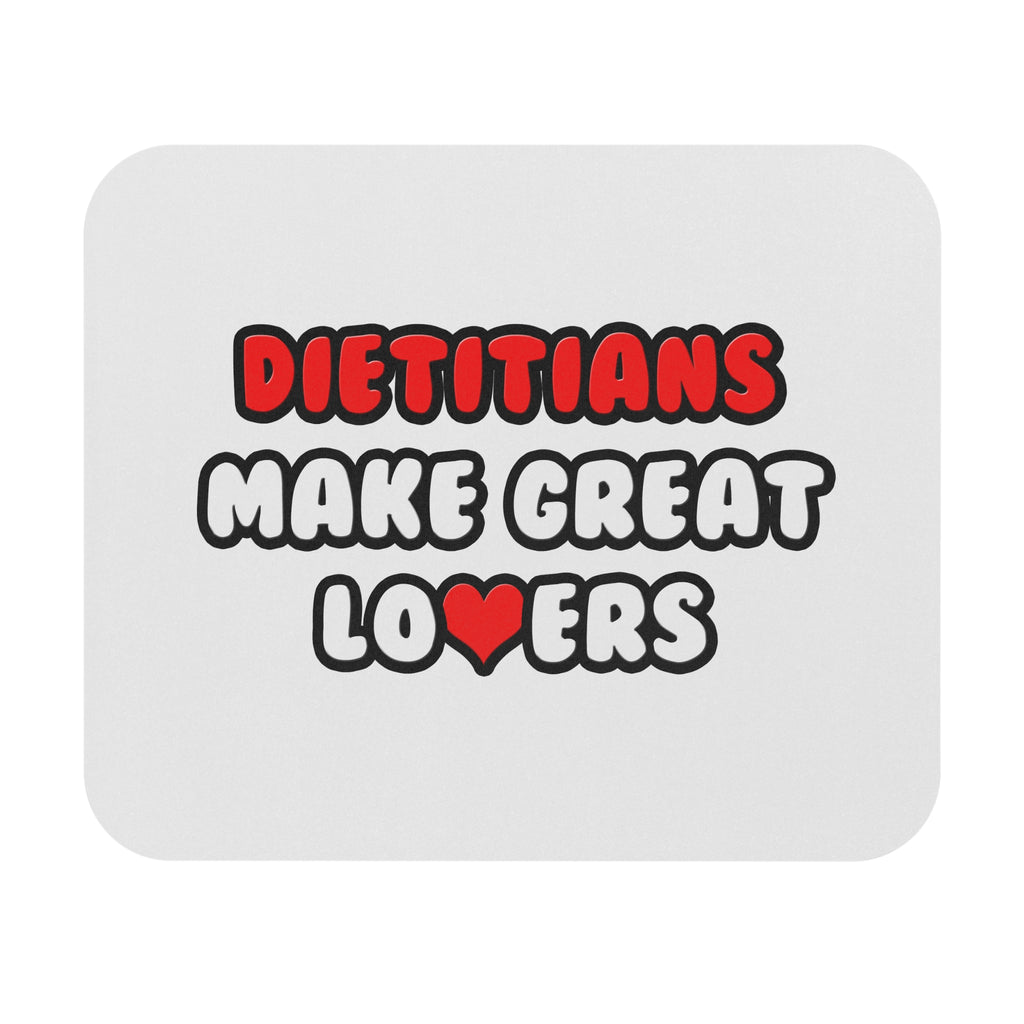 Dietitians Make Great Lovers - Mouse Pad (Rectangle)