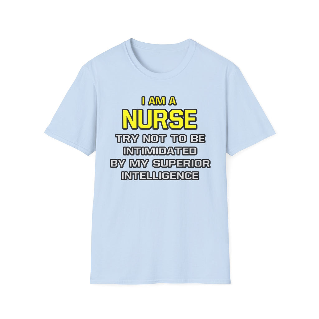 Nurse...Superior Intelligence - Unisex Softstyle T-Shirt