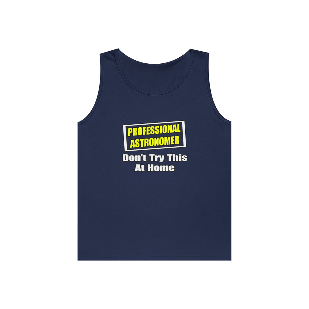 Professional Astronomer...Joke - Unisex Heavy Cotton Tank Top