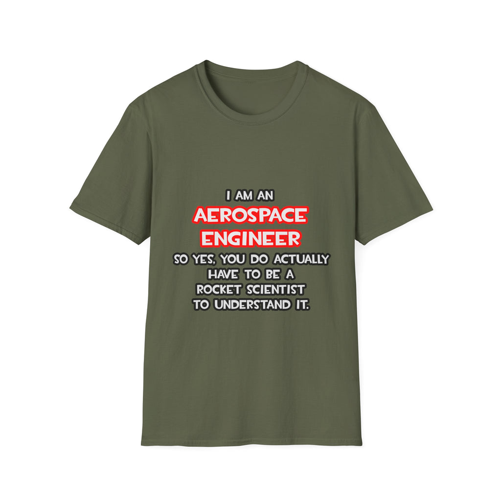Rocket Scientist .. Funny Aerospace Engineer - Unisex Softstyle T-Shirt