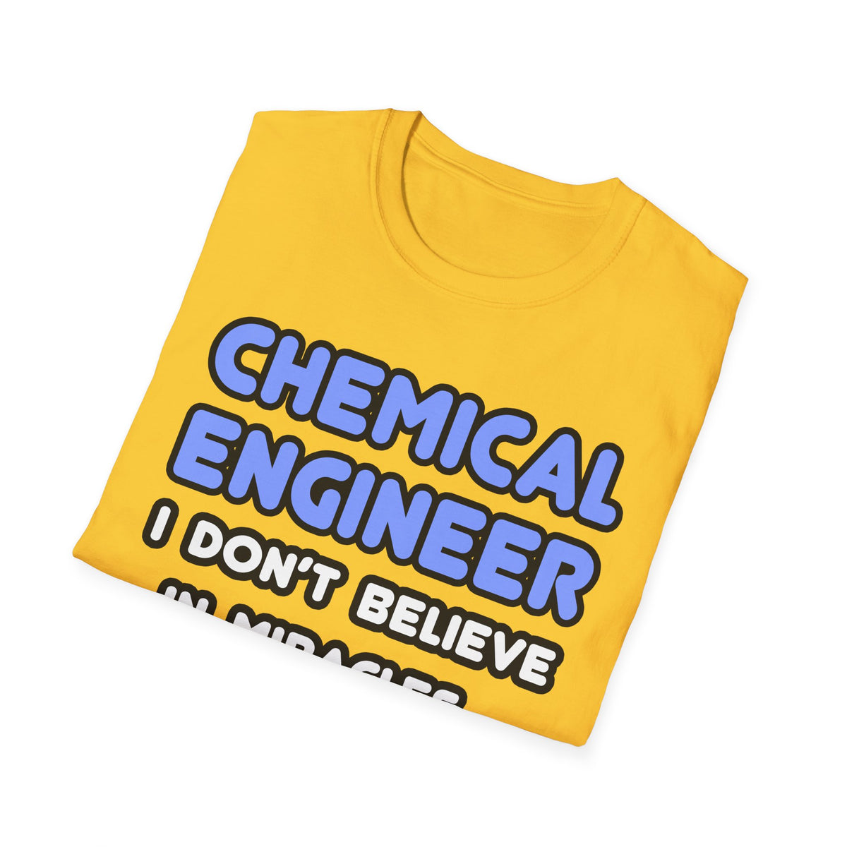 Miracles and Chemical Engineers - Unisex Softstyle T-Shirt