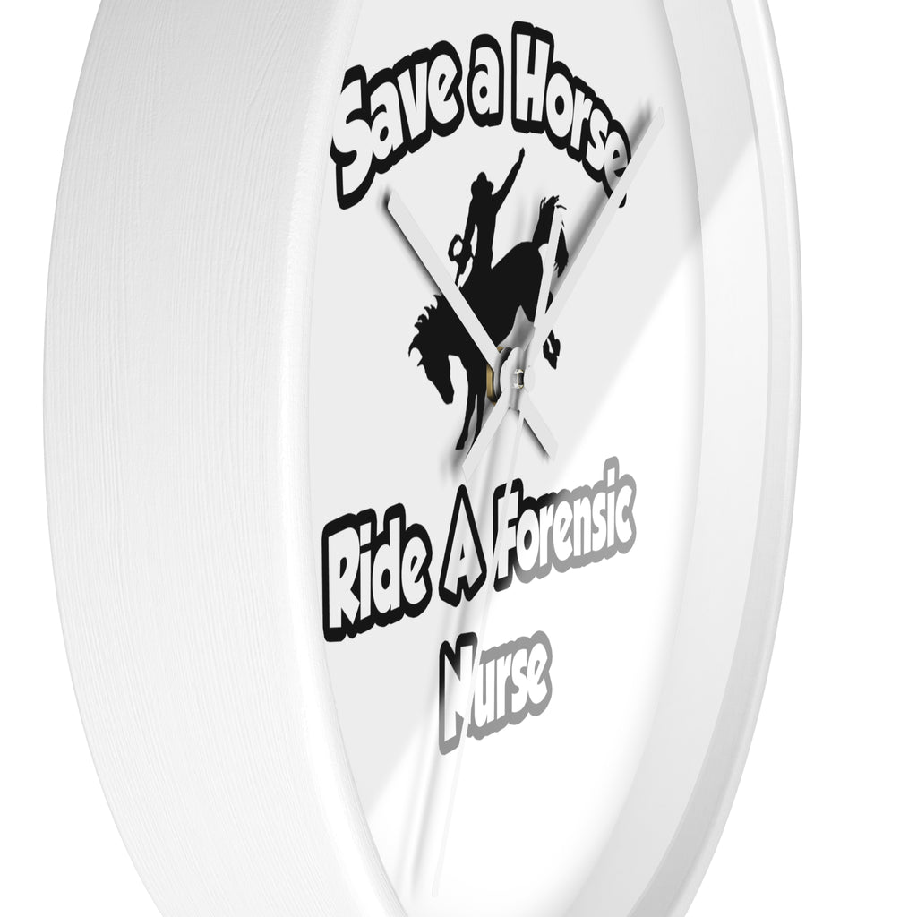 Save a Horse, Ride a Forensic Nurse - Wall Clock