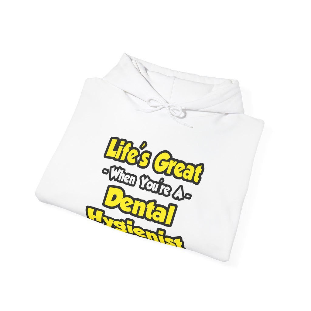 Life's Great When You're a Dental Hygienist - Unisex Heavy Blend™ Hooded Sweatshirt