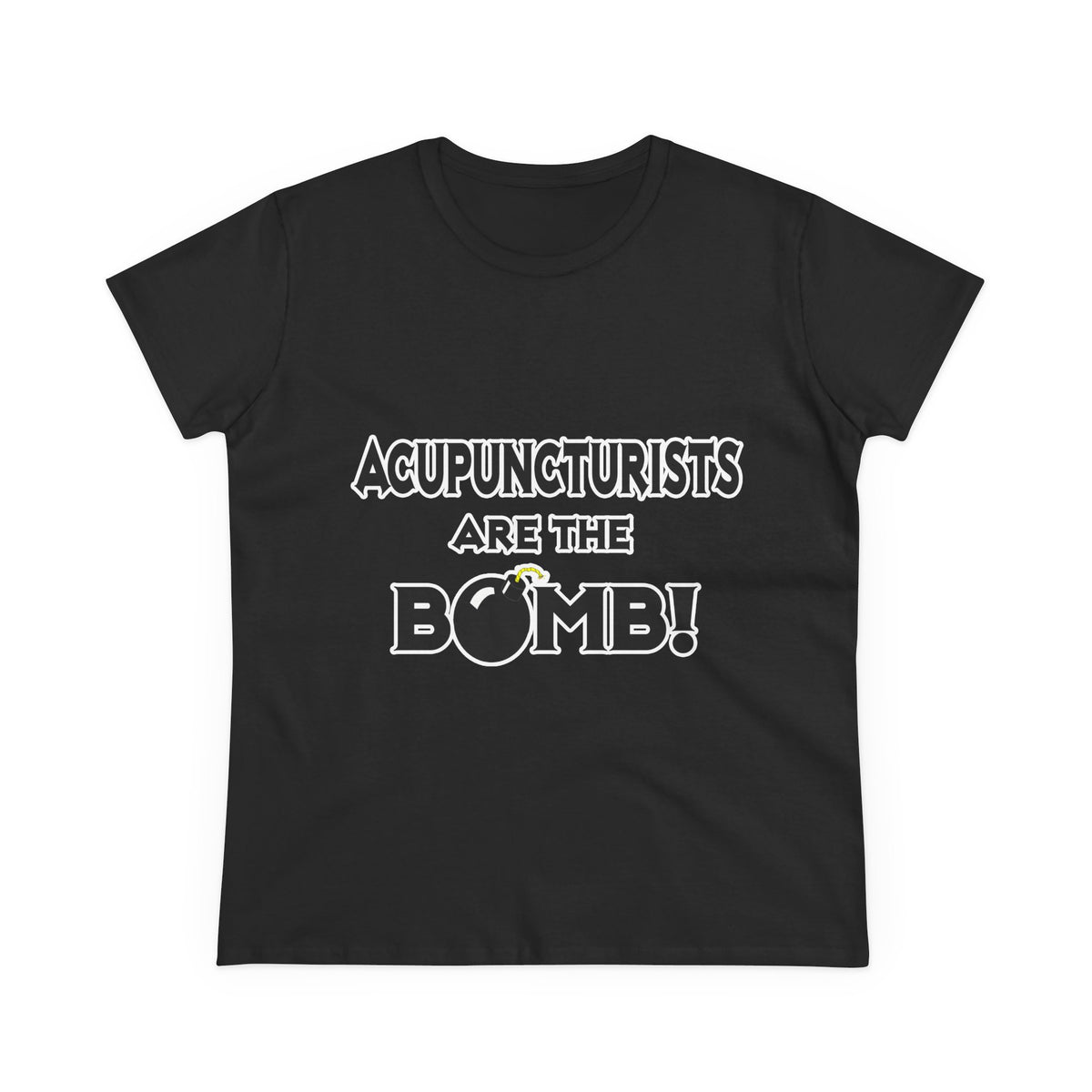 Acupuncturists Are The Bomb! - Women's Midweight Cotton Tee