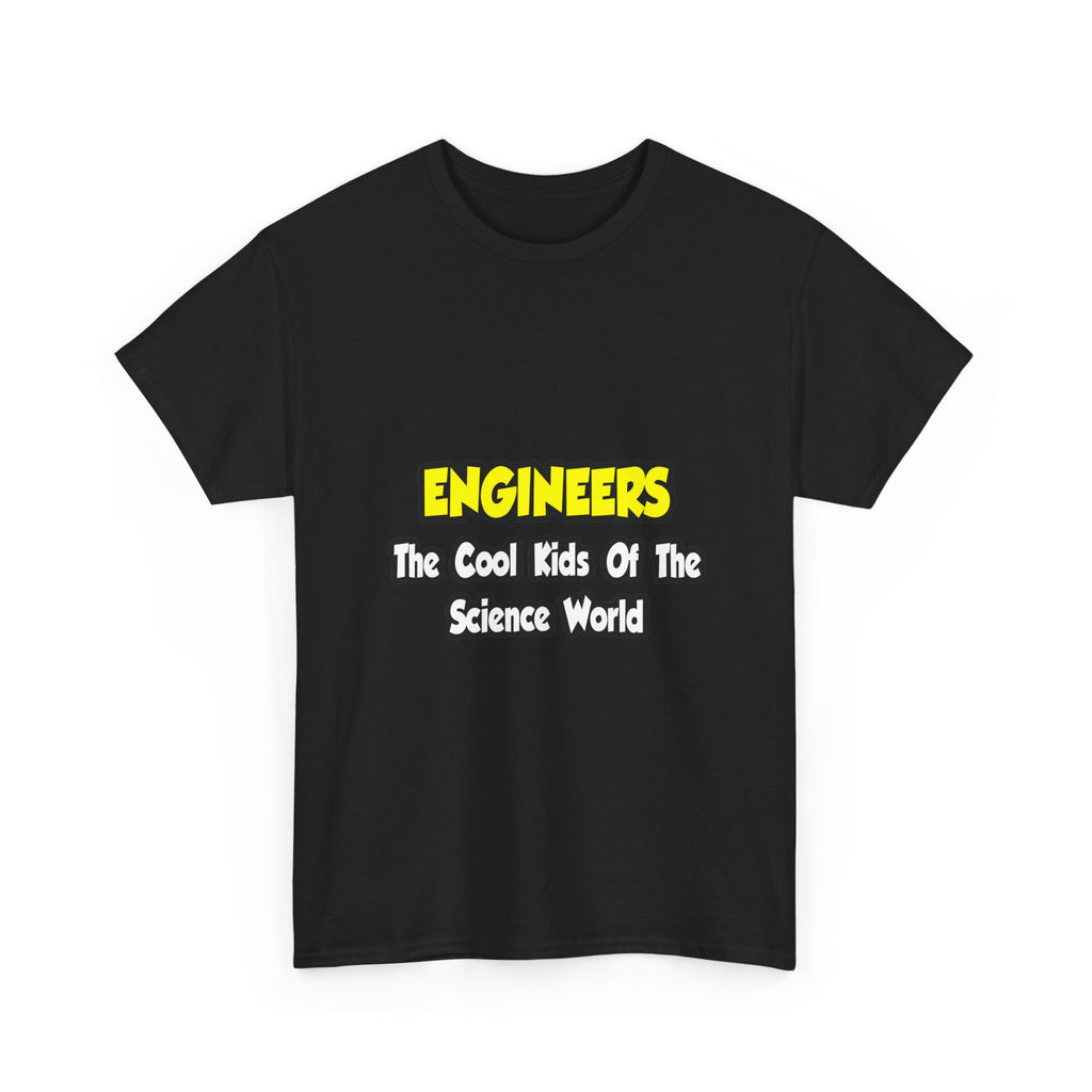 Engineers...Cool Kids of Science World - Unisex Heavy Cotton Tee