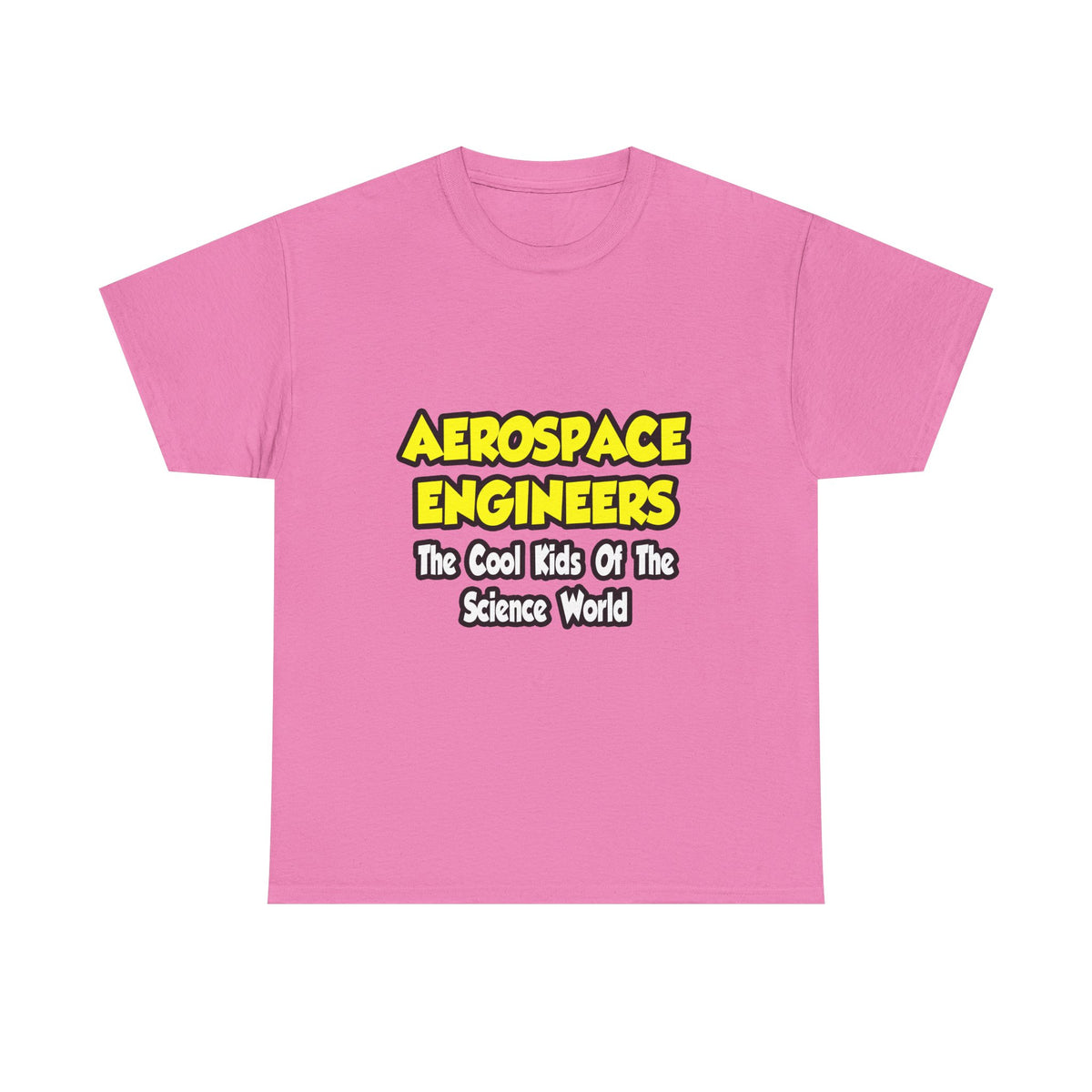 Aerospace Engineers...Cool Kids of Sci World - Unisex Heavy Cotton Tee