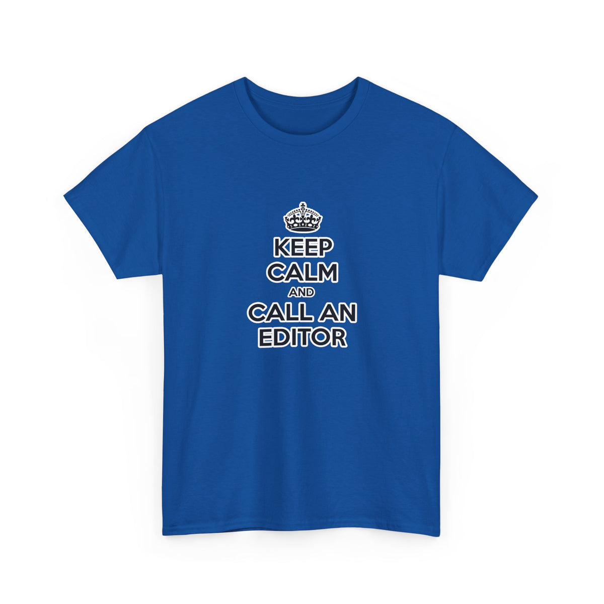 Keep Calm and Call an Editor - Unisex Heavy Cotton Tee