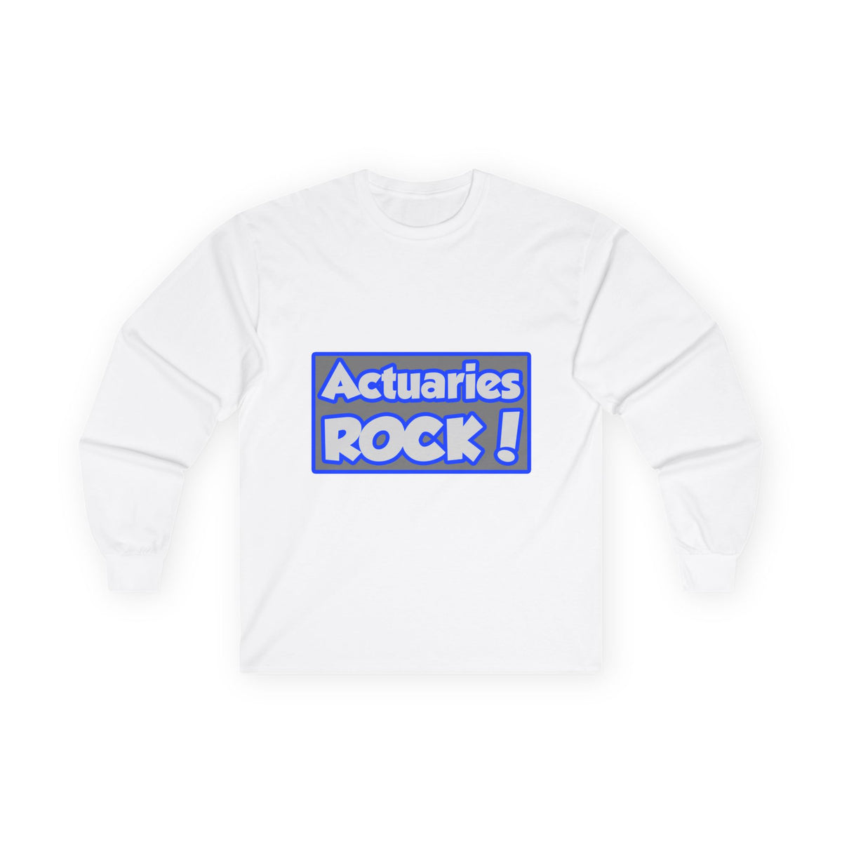 Actuaries Rock! - Unisex Ultra Cotton Long Sleeve Tee