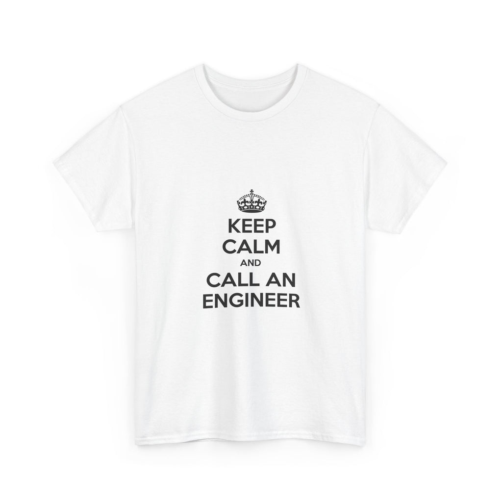 Keep Calm and Call an Engineer - Unisex Heavy Cotton Tee