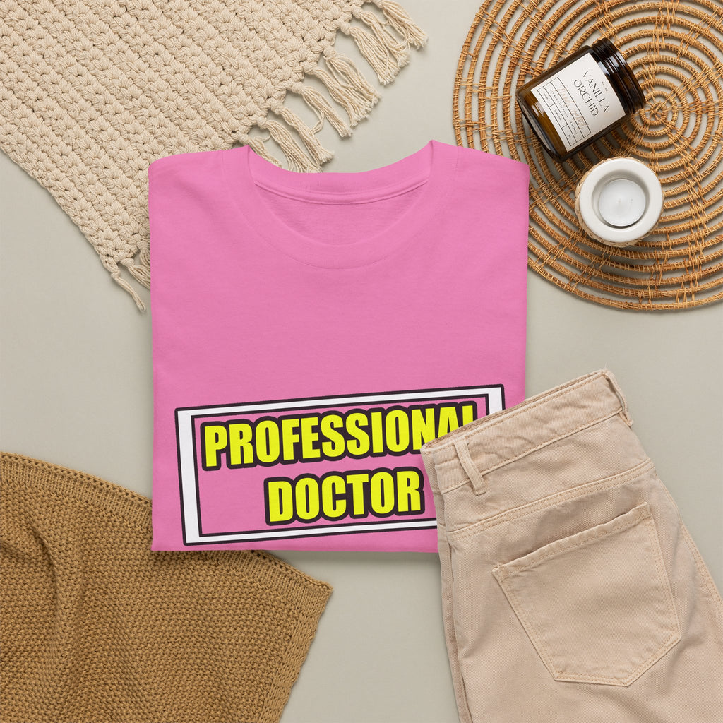 Professional Doctor...Don't Try This At Home - Unisex Heavy Cotton Tee