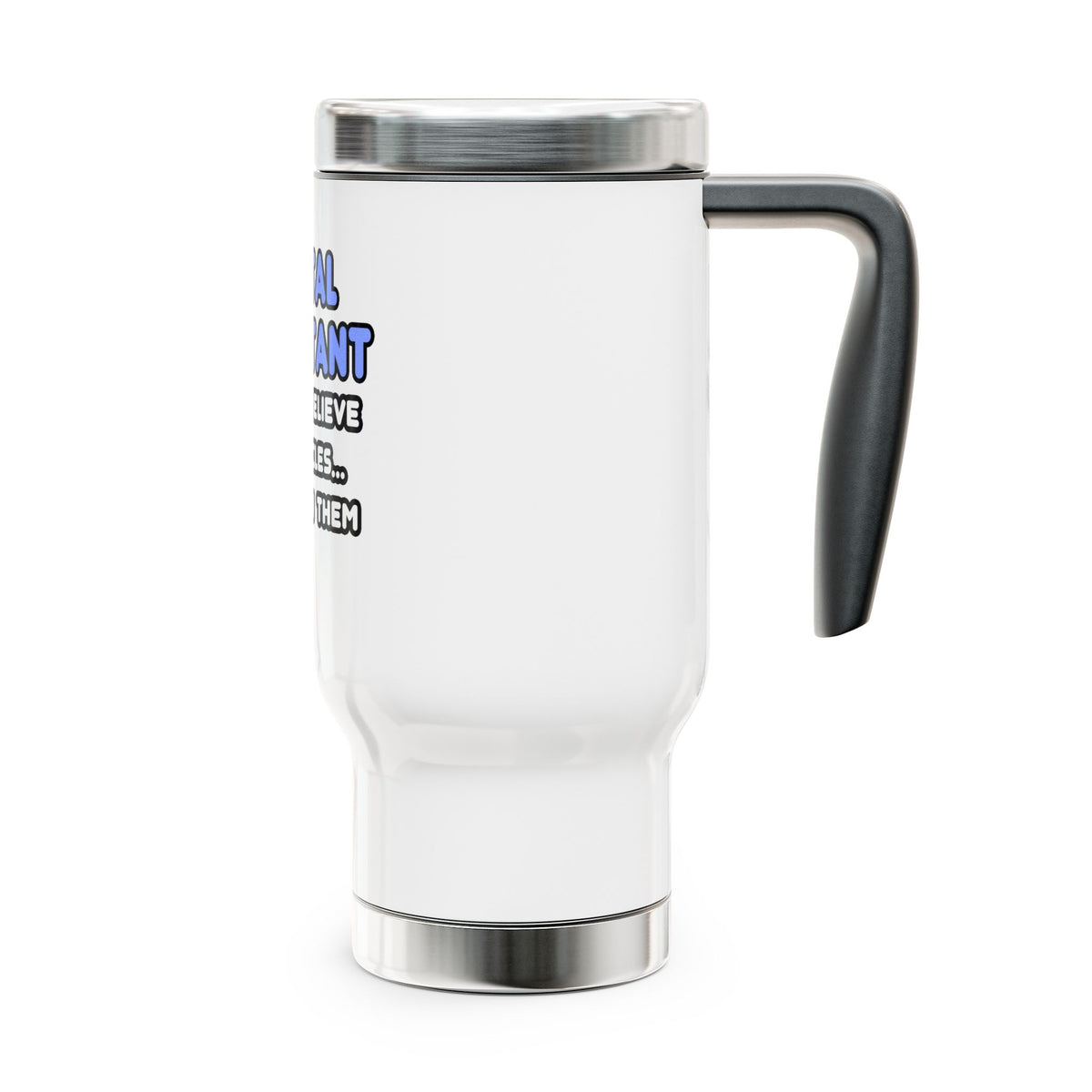Miracles and Dental Assistants - Stainless Steel Travel Mug with Handle, 14oz