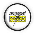 Allergist .. I'm Kind of a Big Deal - Wall Clock