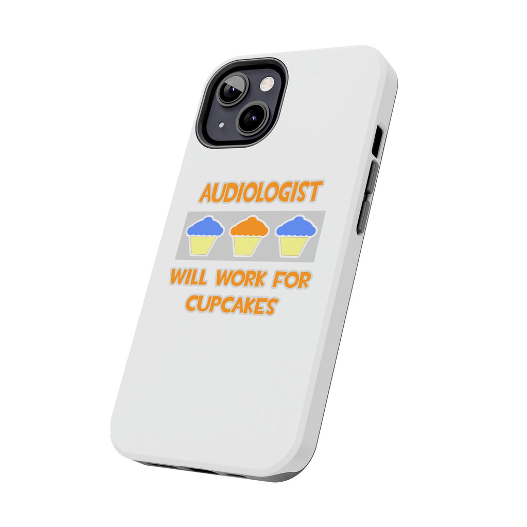 Audiologist ... Will Work For Cupcakes - Tough Phone Cases