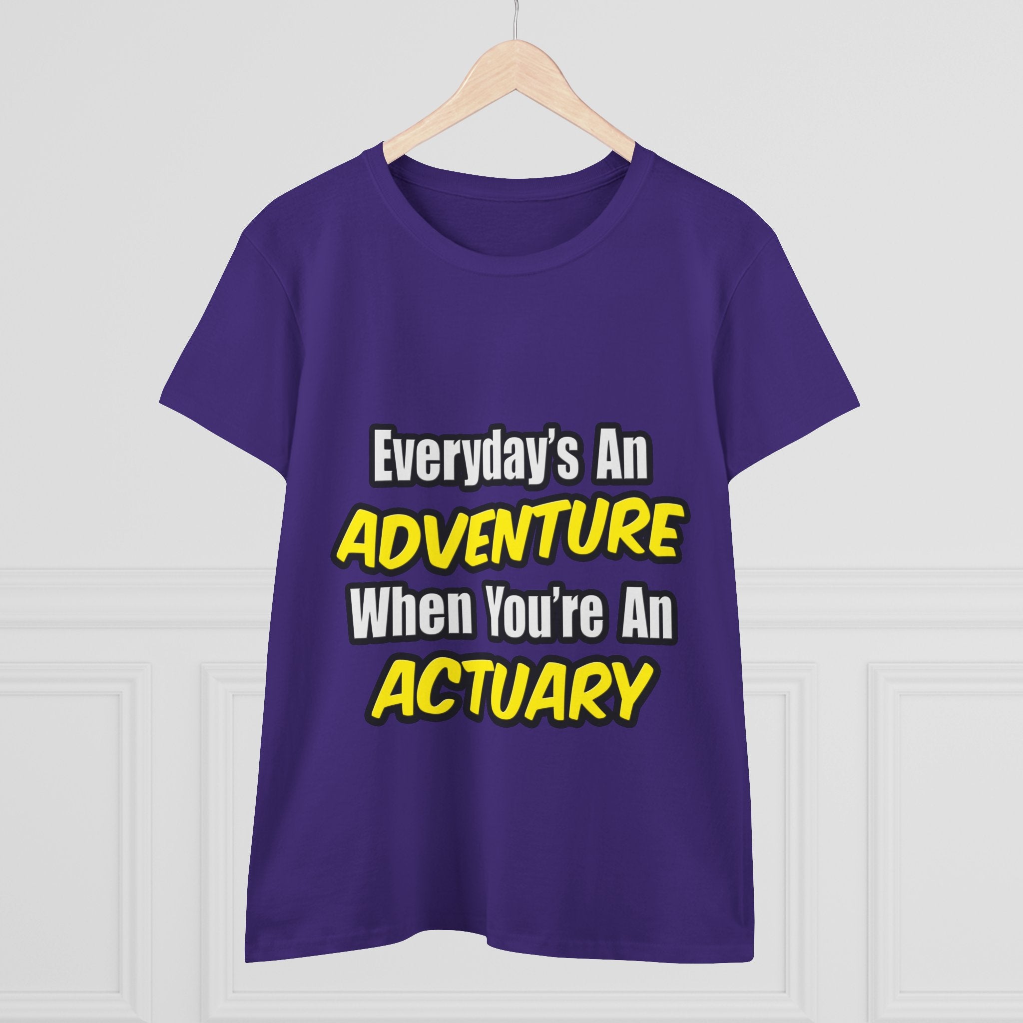 Everyday's An Adventure...Actuary - Women's Midweight Cotton Tee