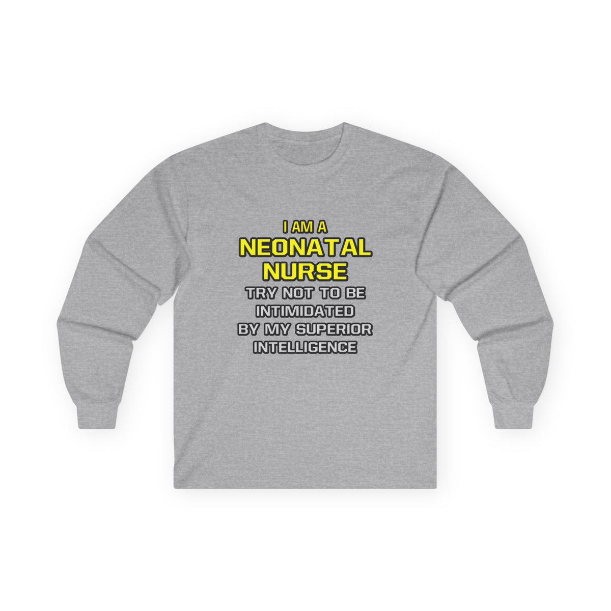 Neonatal Nurse...Superior Intelligence - Unisex Ultra Cotton Long Sleeve Tee