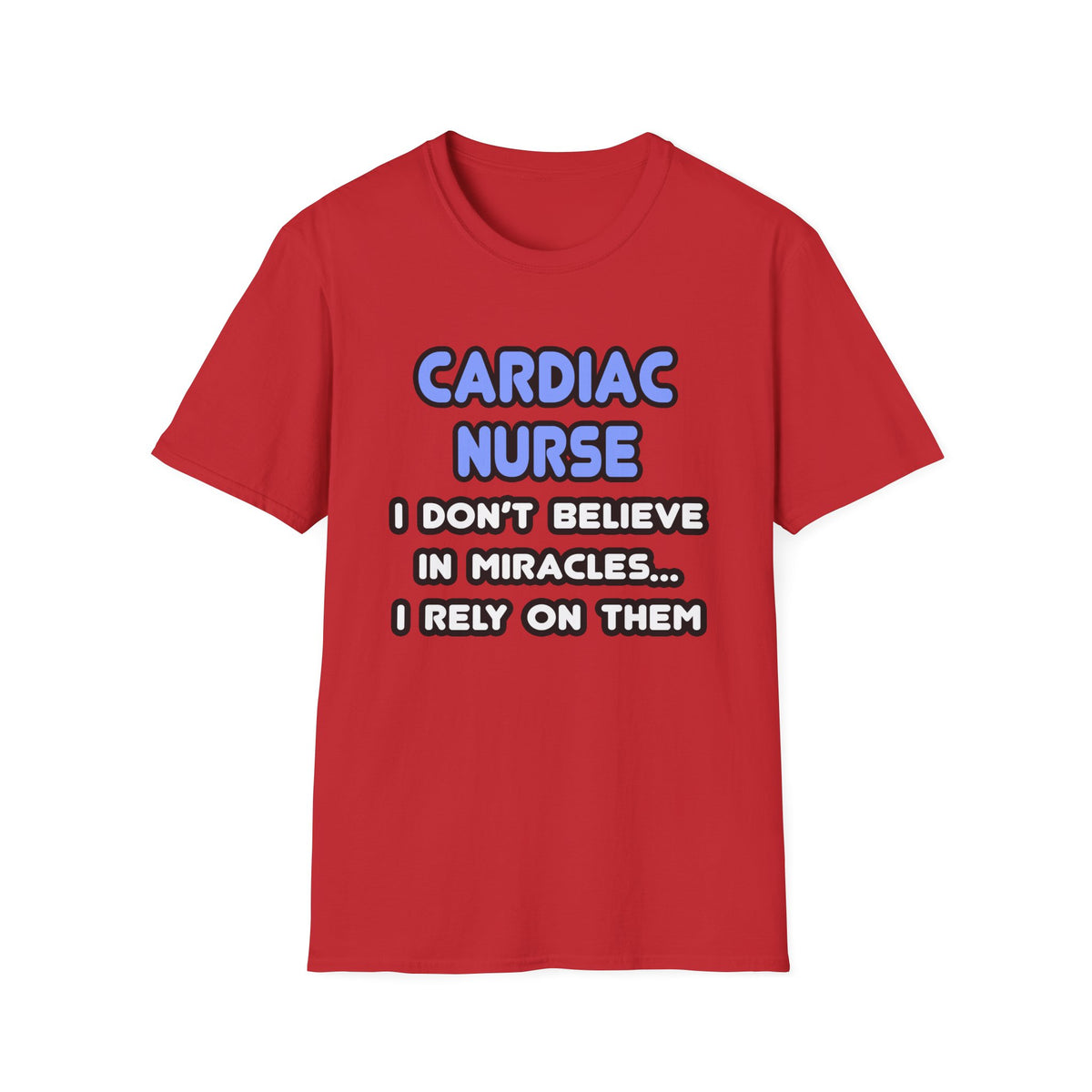 Miracles and Cardiac Nurses - Unisex Softstyle T-Shirt
