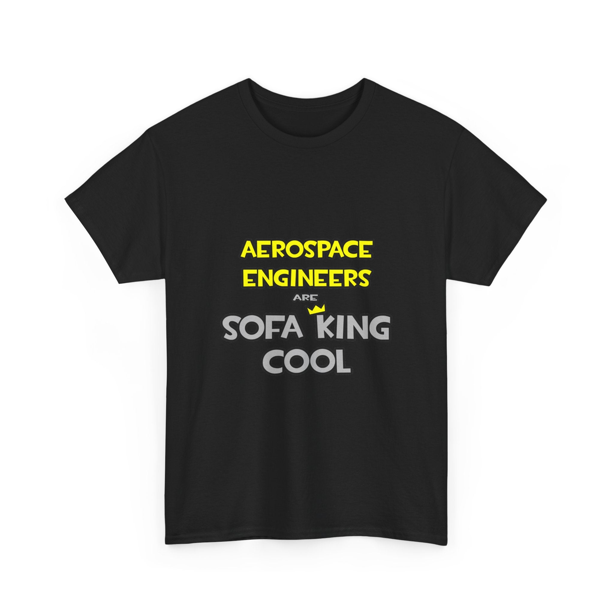 Aerospace Engineers Are Sofa King Cool - Unisex Heavy Cotton Tee