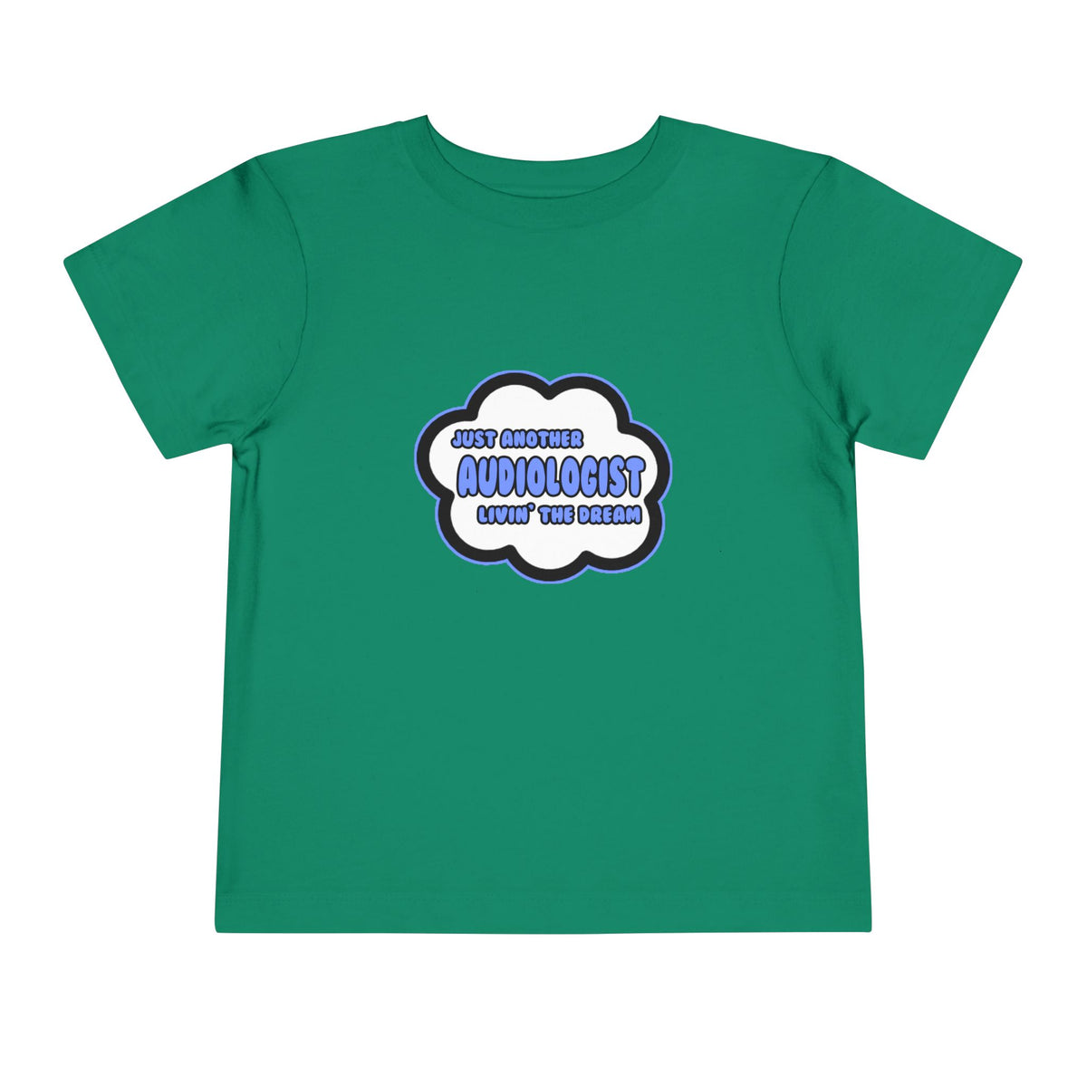 Audiologist .. Livin' The Dream - Toddler Short Sleeve Tee