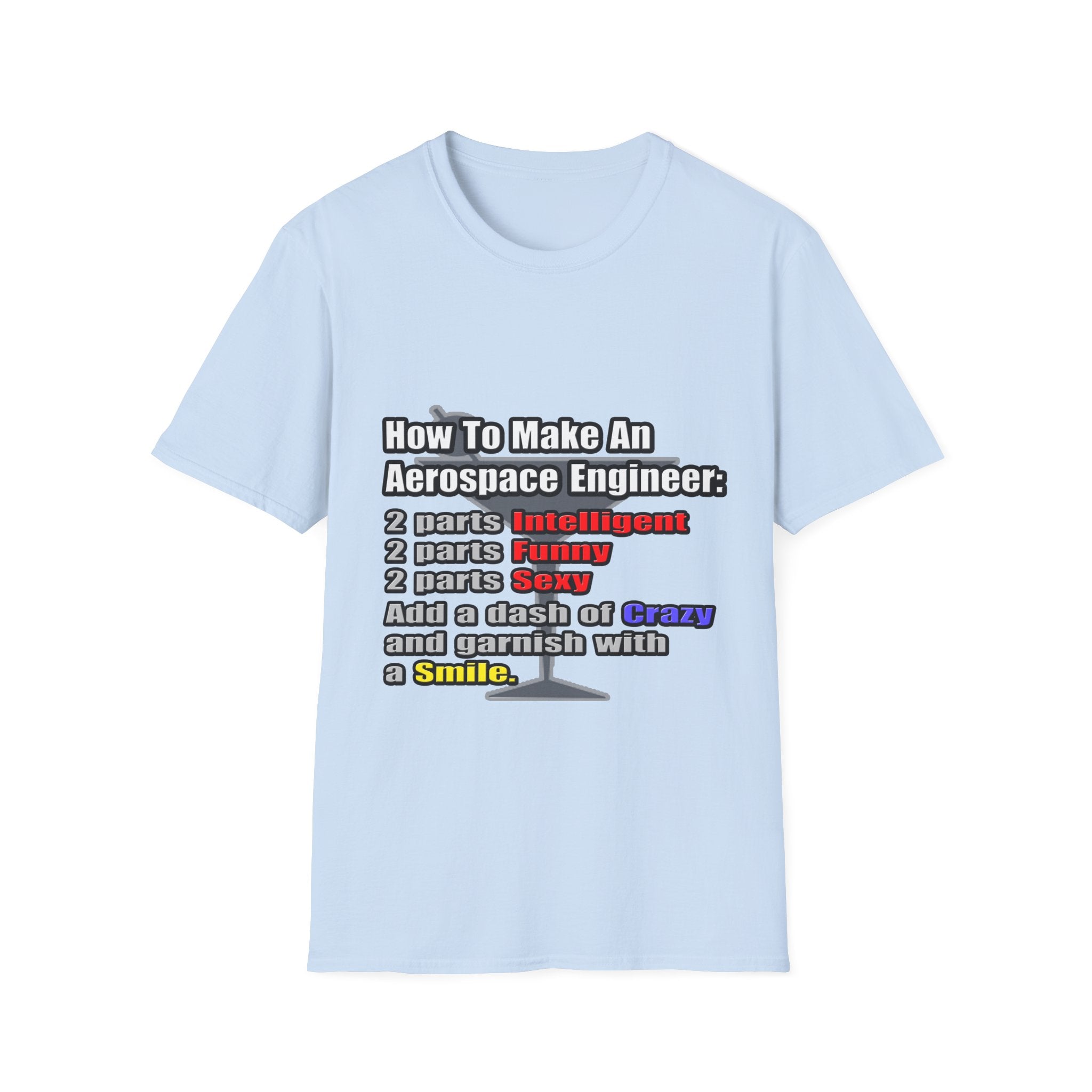 How To Make an Aerospace Engineer - Unisex Softstyle T-Shirt
