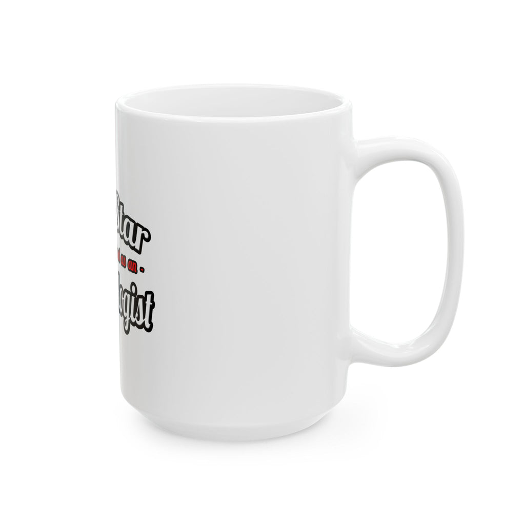 Porn Star...Archaeologist - Ceramic Mug, (11oz, 15oz)