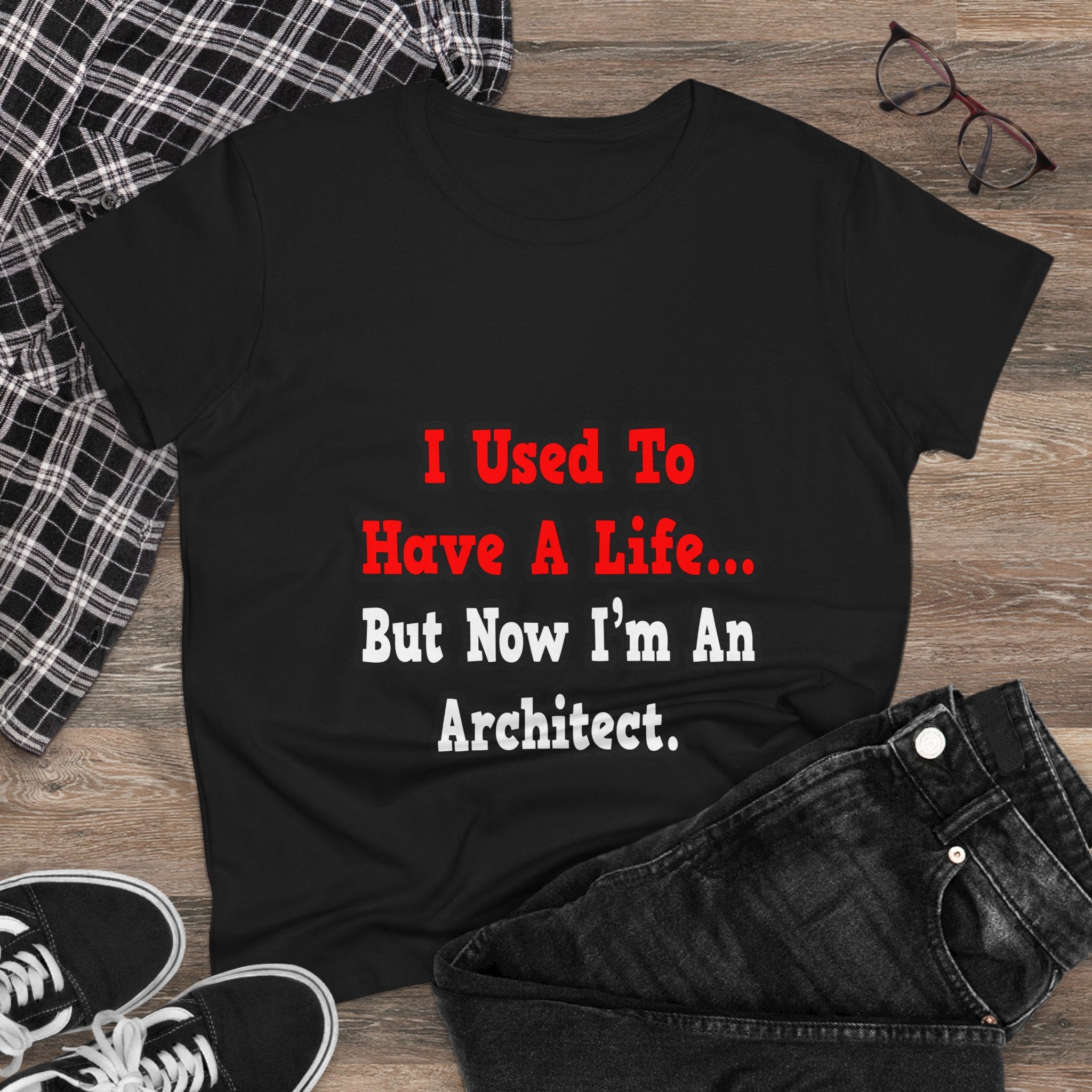 I Used to Have a Life...Architect - Women's Midweight Cotton Tee