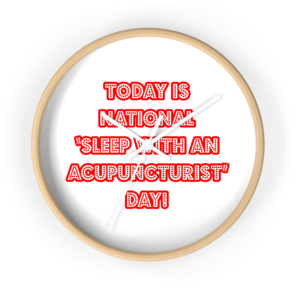 National 'Sleep With an Acupuncturist' Day - Wall Clock