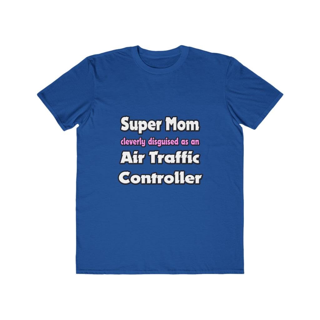 Super Mom ... Air Traffic Controller - Men's Lightweight Fashion Tee