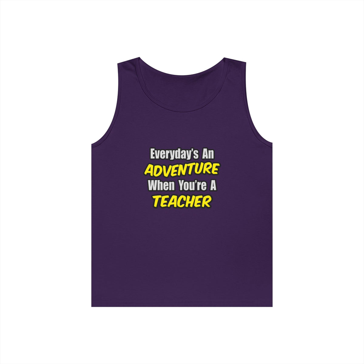Everyday's An Adventure...Teacher - Unisex Heavy Cotton Tank Top