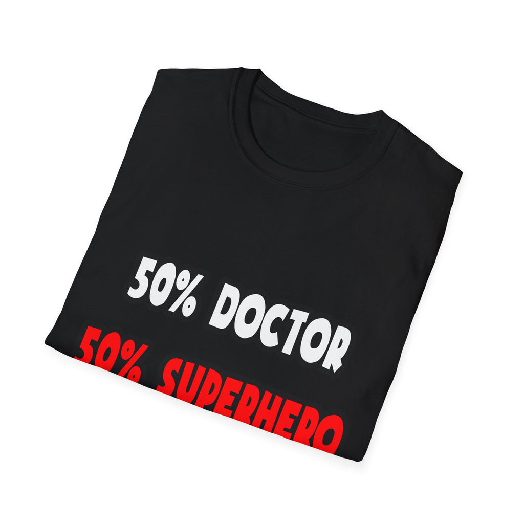 Half Doctor ... Half Superhero - Unisex Softstyle T-Shirt