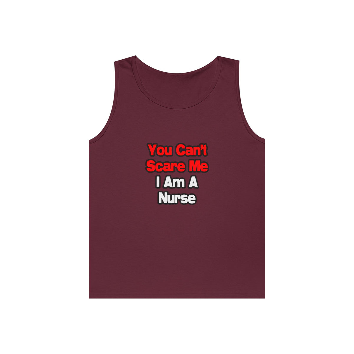 You Can't Scare Me...Nurse - Unisex Heavy Cotton Tank Top
