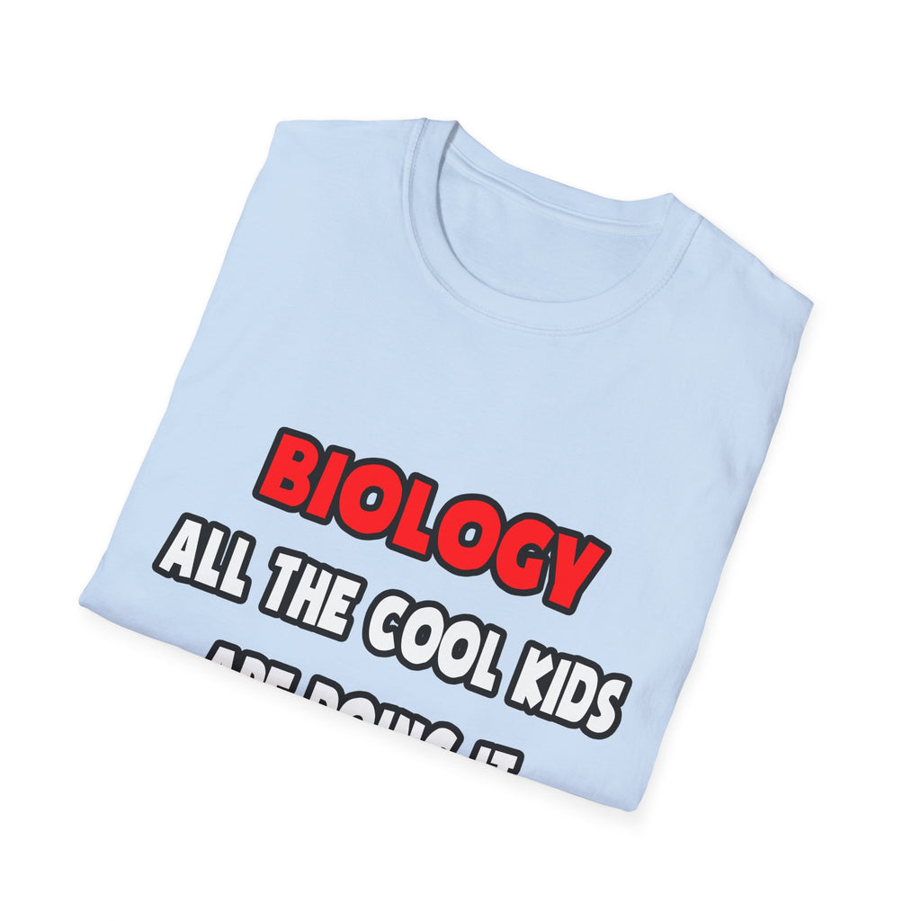 Funny Biologist Shirts and Gifts - Unisex Softstyle T-Shirt