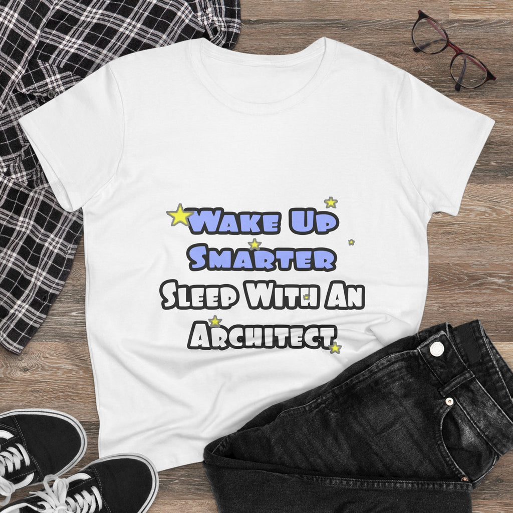 Wake Up Smarter...Sleep With an Architect - Women's Midweight Cotton Tee