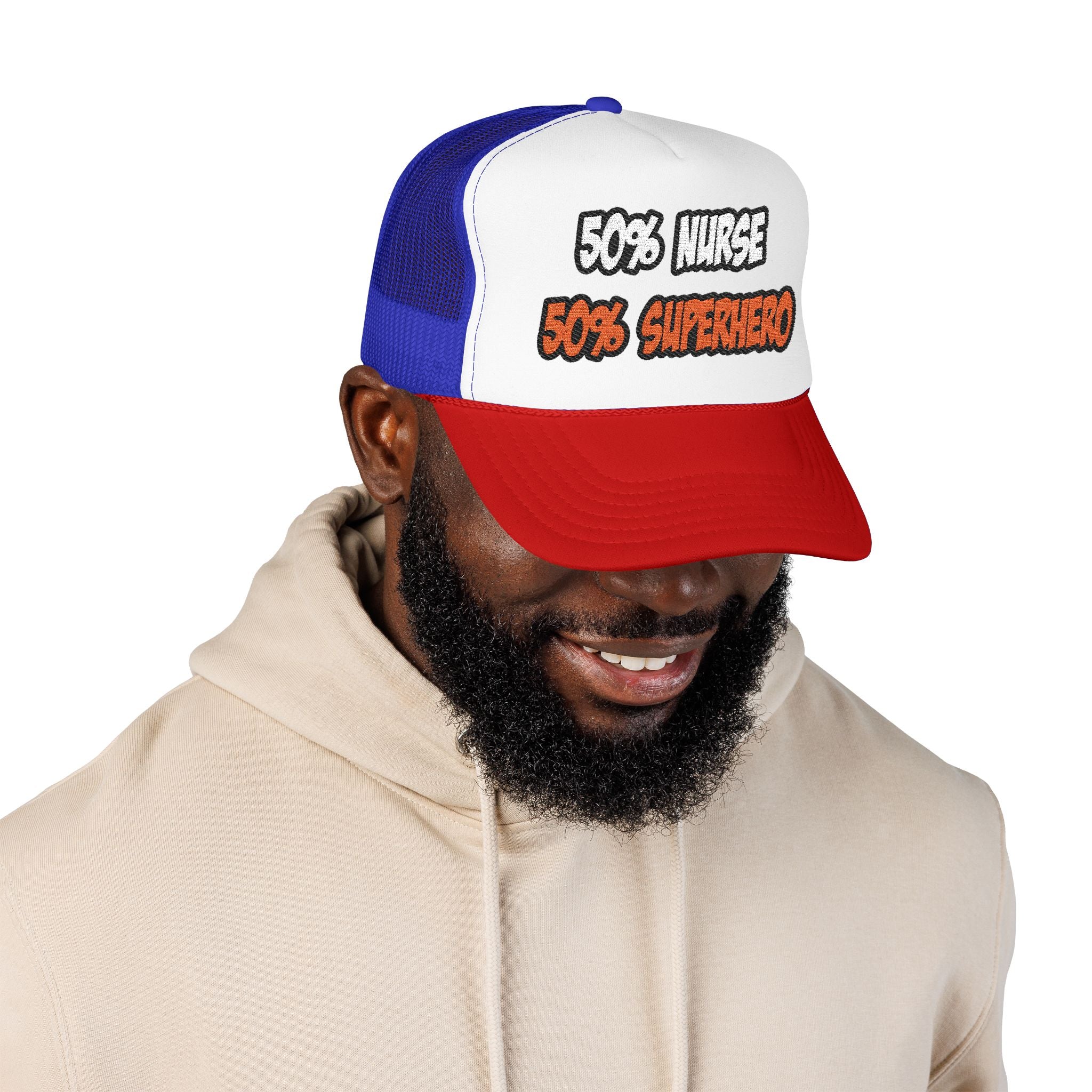 Half Nurse...Half Superhero - Foam Trucker Hat