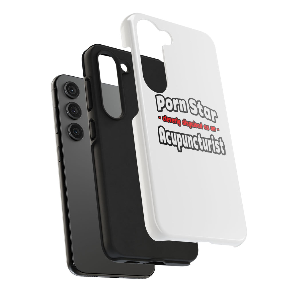 Porn Star .. Acupuncturist - Tough Phone Cases