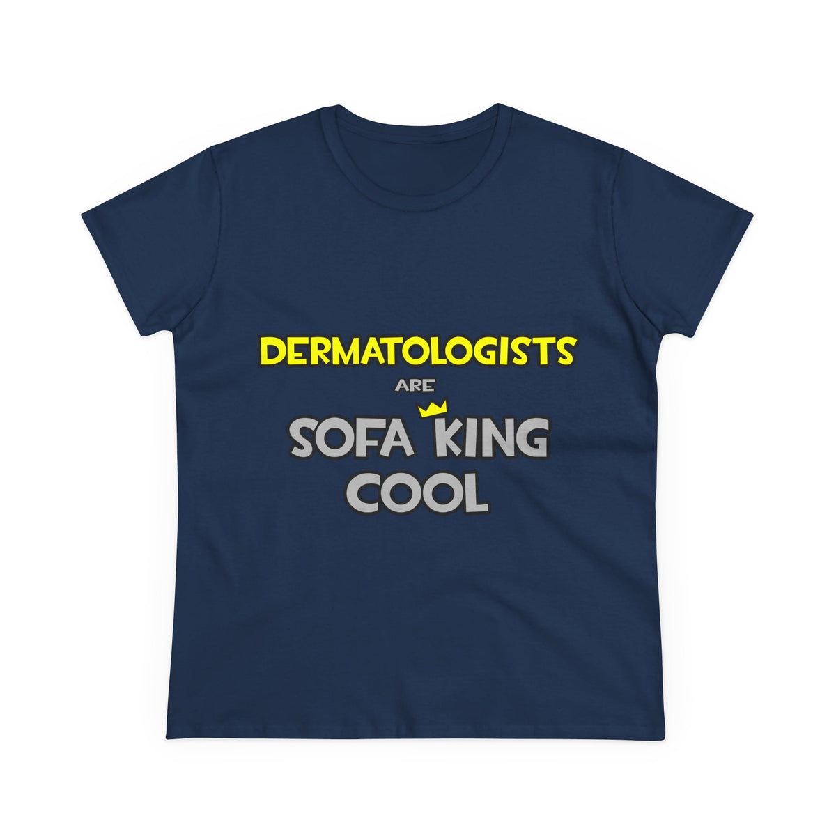 Dermatologists Are Sofa King Cool - Women's Midweight Cotton Tee