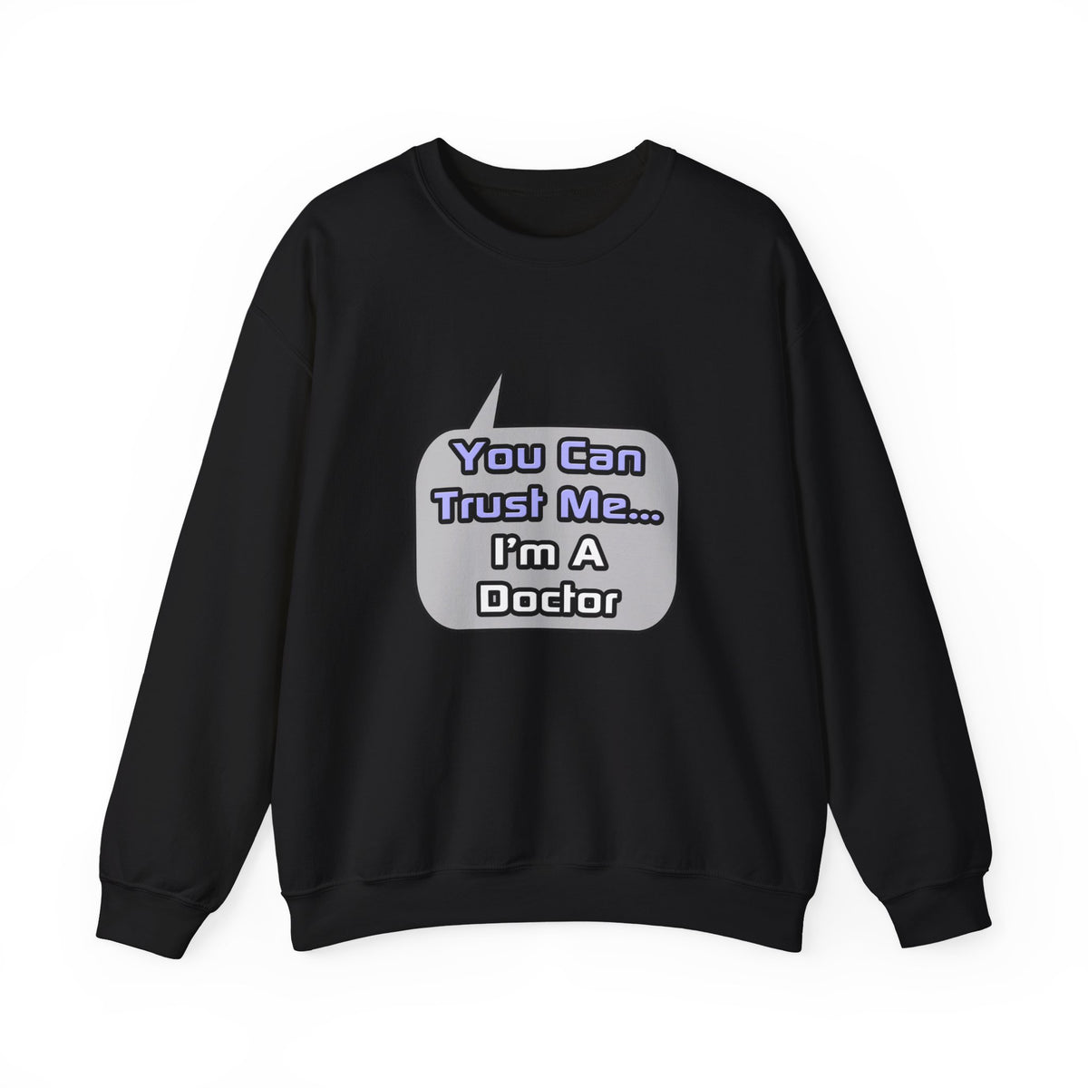 Trust Me .. I'm a Doctor - Unisex Heavy Blend™ Crewneck Sweatshirt