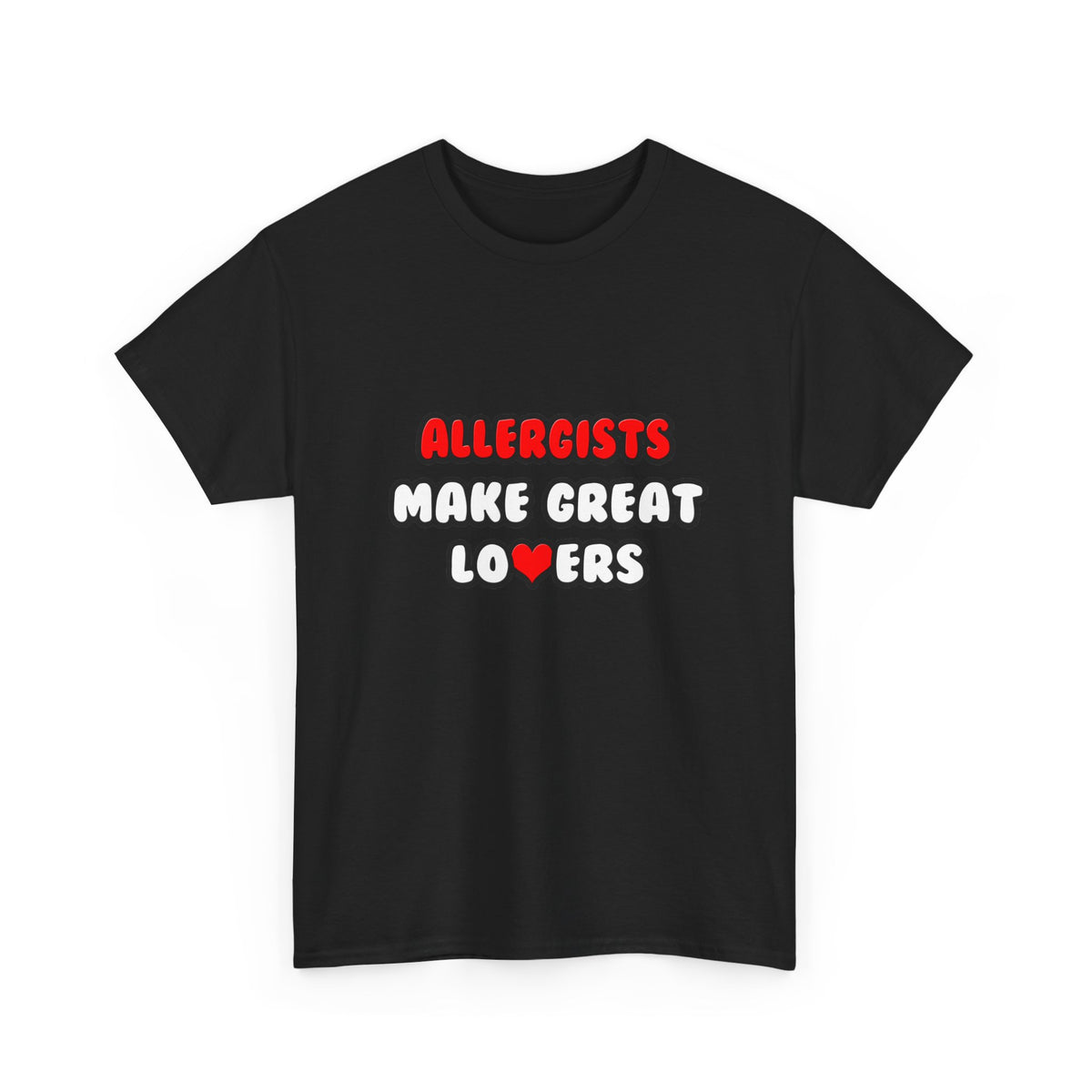 Allergists Make Great Lovers - Unisex Heavy Cotton Tee