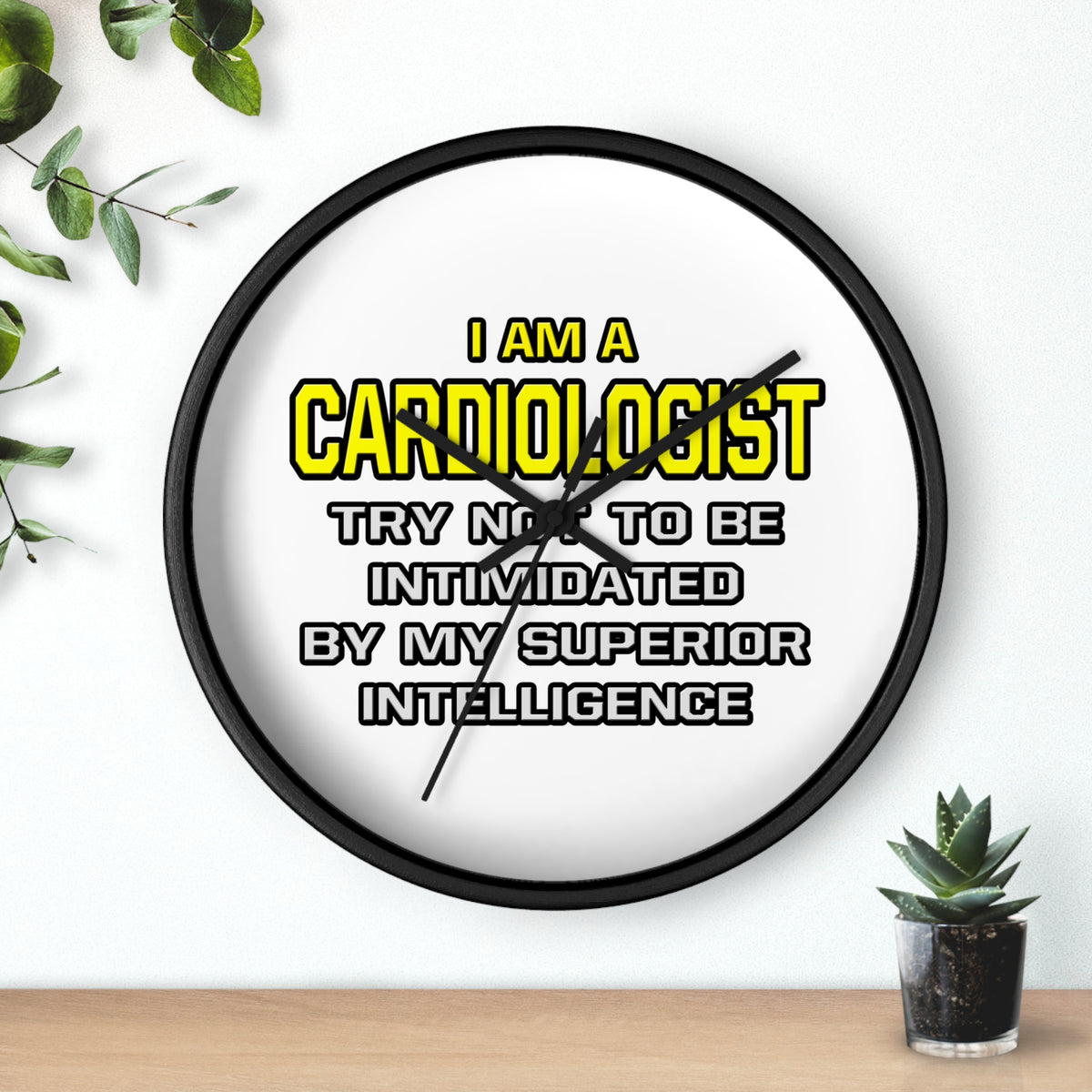 Cardiologist...Superior Intelligence - Wall Clock