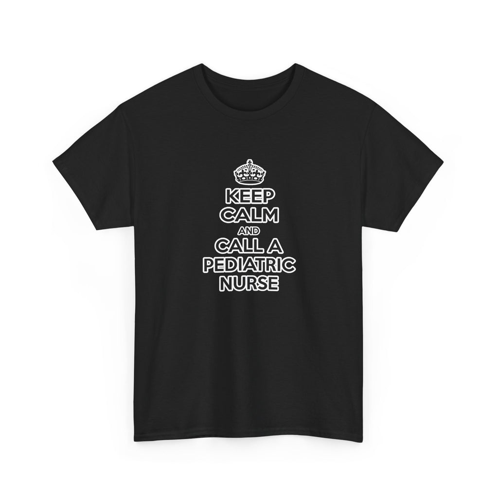 Keep Calm and Call a Pediatric Nurse - Unisex Heavy Cotton Tee