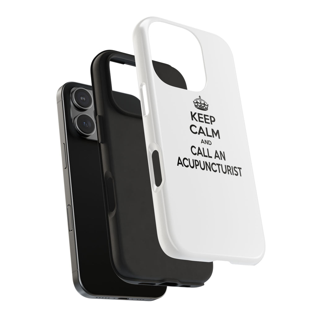 Keep Calm and Call an Acupuncturist - Tough Phone Cases