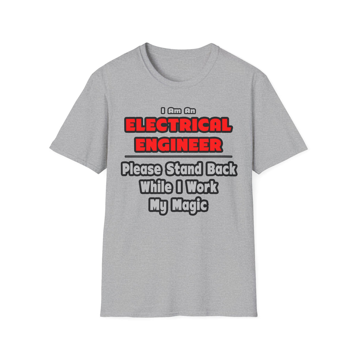 Electrical Engineer...Work My Magic - Unisex Softstyle T-Shirt