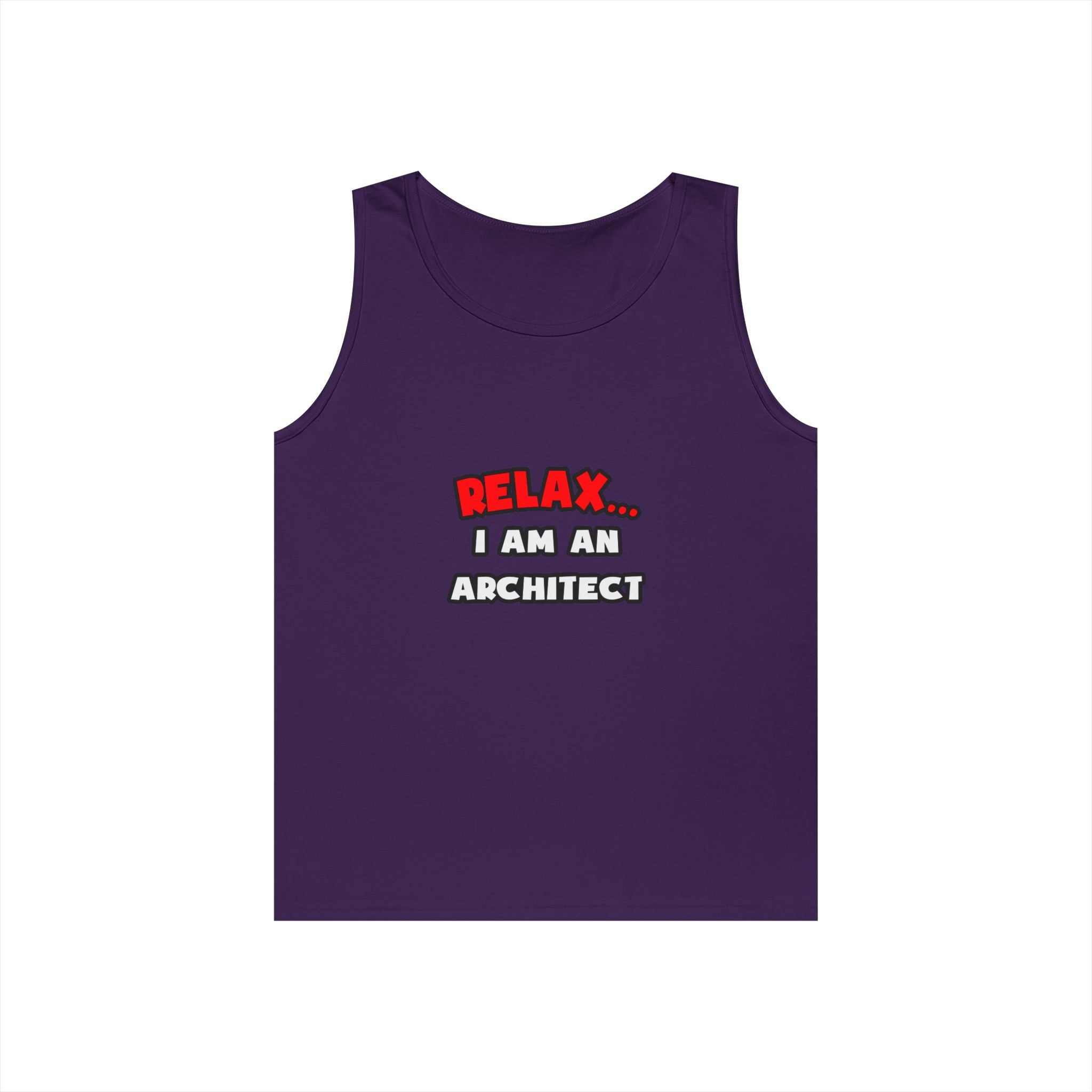 Relax ... I Am an Architect - Unisex Heavy Cotton Tank Top