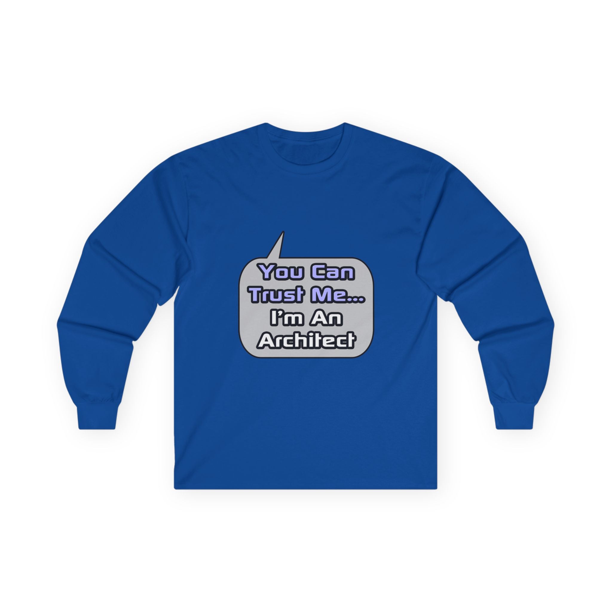Trust Me .. I'm an Architect - Unisex Ultra Cotton Long Sleeve Tee