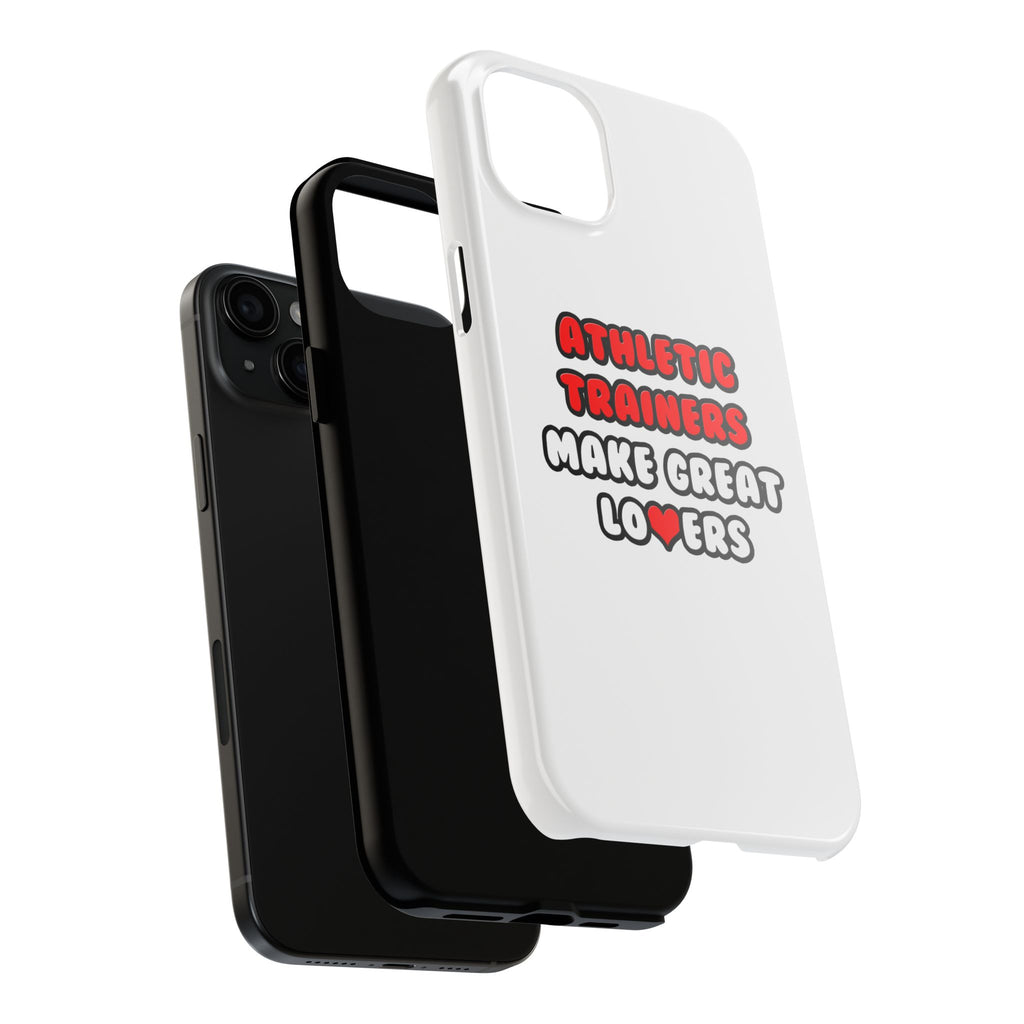 Athletic Trainers Make Great Lovers - Tough Phone Cases