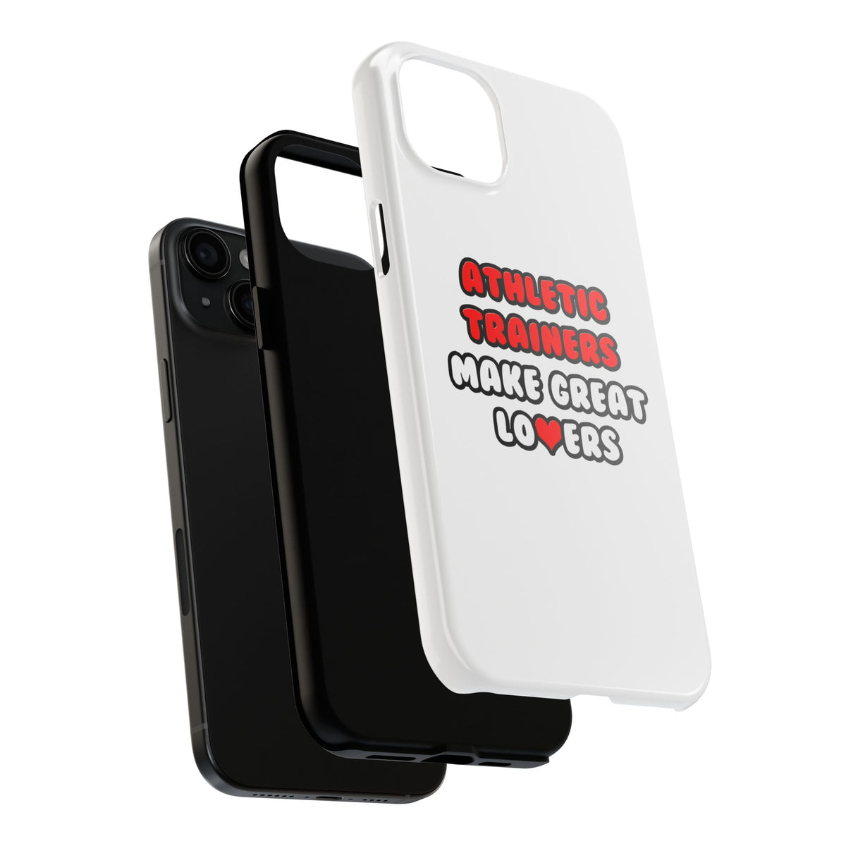 Athletic Trainers Make Great Lovers - Tough Phone Cases