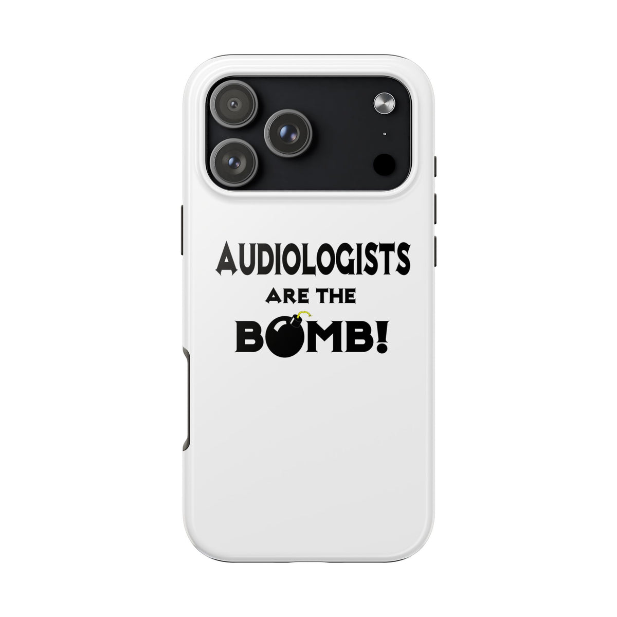 Audiologists Are The Bomb! - Tough Phone Cases