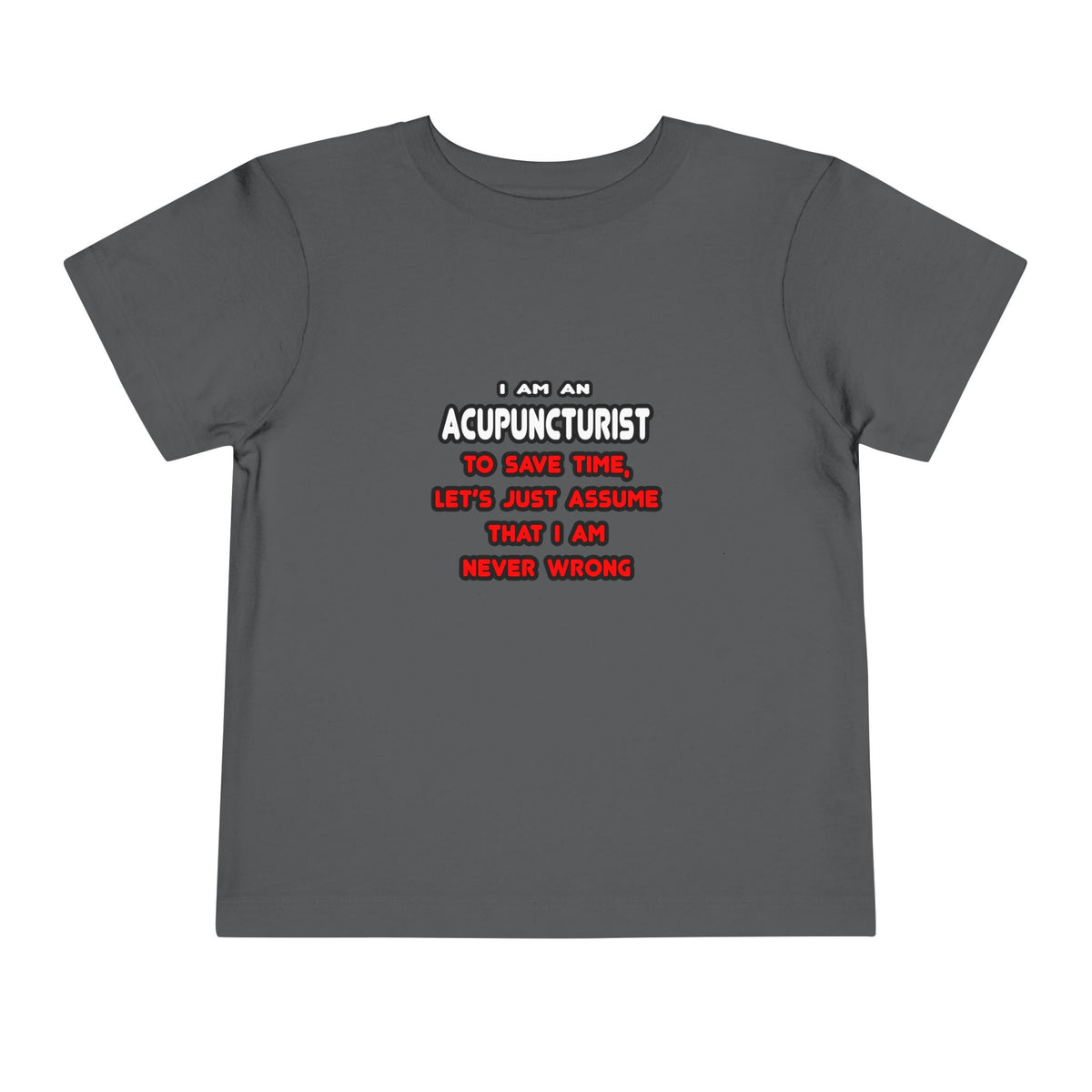 Funny Acupuncturist T Shirts and Gifts - Toddler Short Sleeve Tee