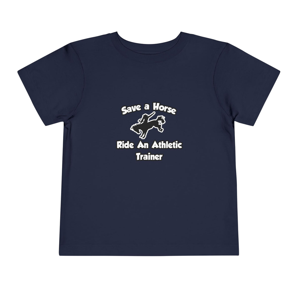 Save a Horse, Ride an Athletic Trainer - Toddler Short Sleeve Tee