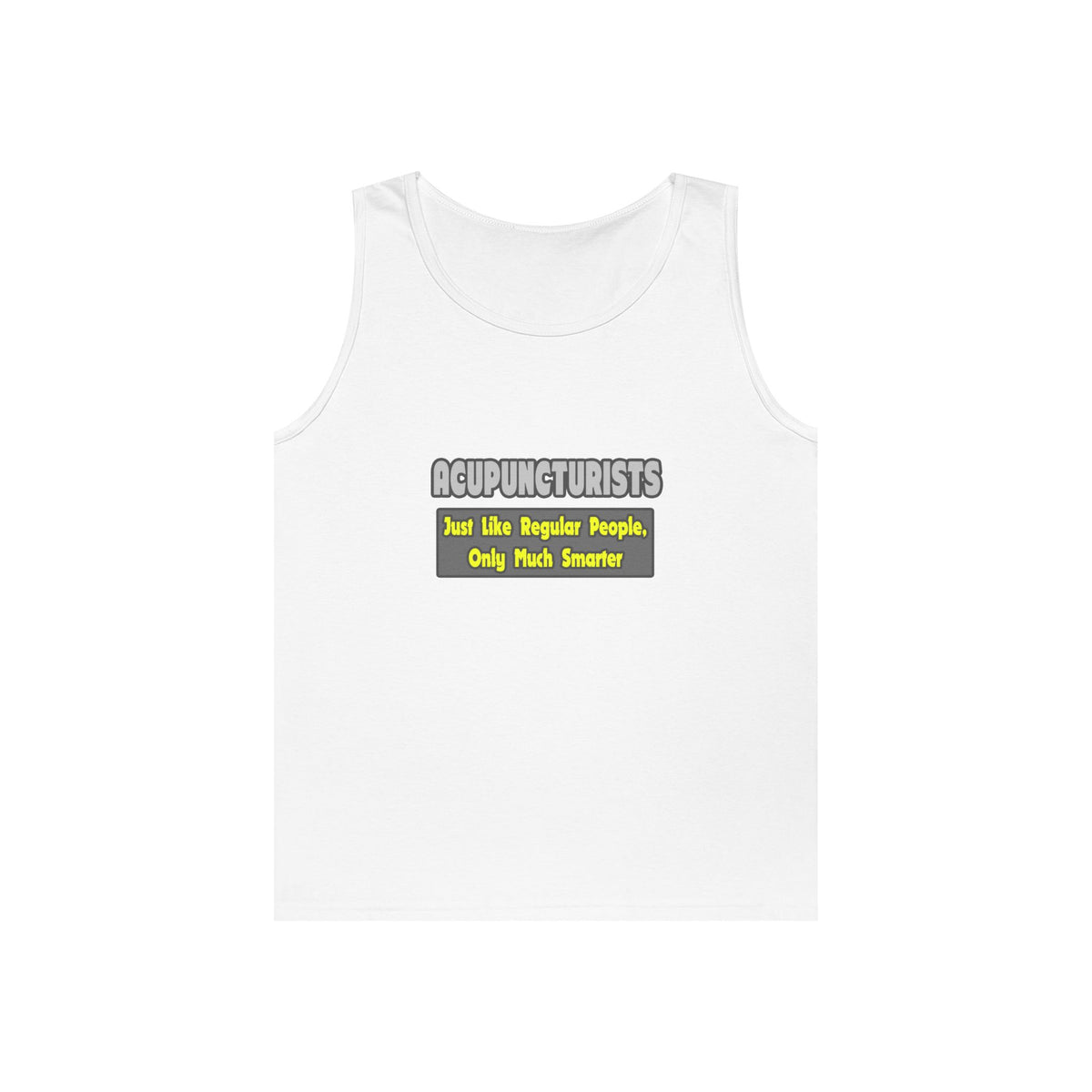 Acupuncturists .. Smarter - Unisex Heavy Cotton Tank Top